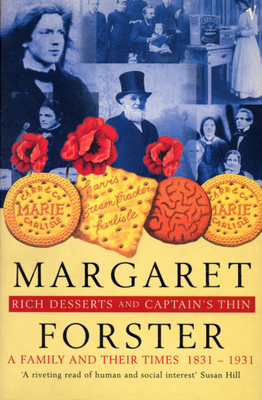Rich Desserts and Captain's Thin: A Family and Their Times 1831-1931 - Forster, Margaret