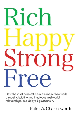 Rich Happy Strong Free - Charlesworth, Peter a