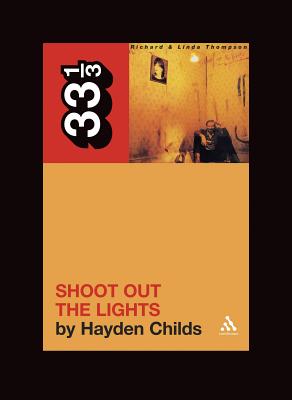 Richard and Linda Thompson's Shoot Out the Lights - Childs, Hayden