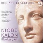 Richard Blackford: Niobe, Kalon; Blewbury Air