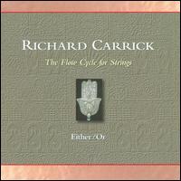 Richard Carrick: The Flow Cycle for Strings - Alex Waterman (cello); Andrea Schultz (violin); Dov Scheindlin (viola); Either Or; Eric Bartlett (cello); Kuan Cheng Lu (violin)