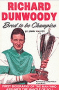 Richard Dunwoody: Bred to be Champion