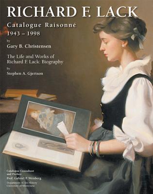 Richard F. Lack Catalogue Raisonne: 1943-1998 - Christensen, Gary B, and Gjertson, Stephen A
