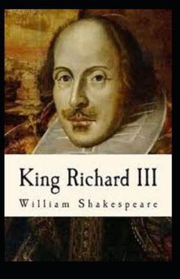 Richard III: A shakespeare's classic illustrated edition - Shakespeare, William