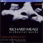 Richard Meale: Orchestral Works