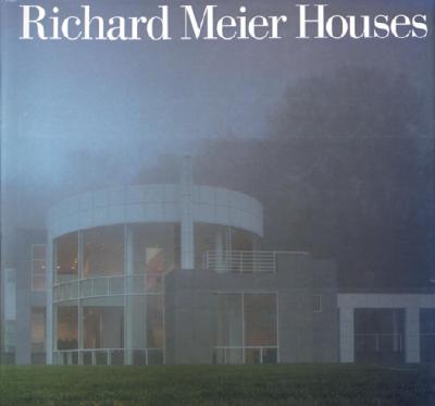 Richard Meier Houses - Meier, Richard, and Goldberger, Paul (Introduction by)