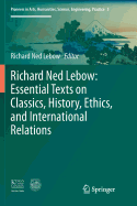 Richard Ned LeBow: Essential Texts on Classics, History, Ethics, and International Relations