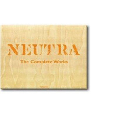 Richard Neutra: Complete Works - Lamprecht, Barbara (Editor)