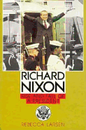 Richard Nixon: Rise and Fall of a President