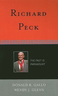 Richard Peck: The Past is Paramount - Gallo, Donald R, and Glenn, Wendy J