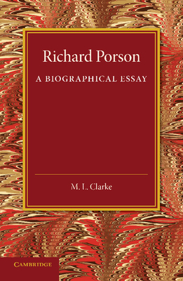 Richard Porson: A Biographical Essay - Clarke, M L