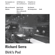 Richard Serra: Dirk's Pod