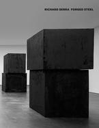 Richard Serra - Forged Steel: Forged Steel