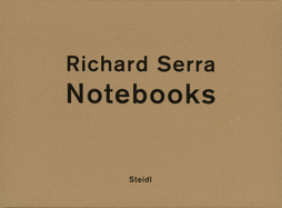 Richard Serra: Notebooks Vol. 1