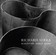 Richard Serra Sculpture: Forty Years - Serra, Richard, and McShine, Kynaston (Text by), and Cooke, Lynne (Text by)