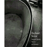 Richard Serra: Torqued Spirals, Toruses and Spheres