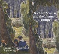 Richard Strauss and the Viennese Trumpet - Chiyan Wong (piano); Jonathan Freeman-Attwood (trumpet)