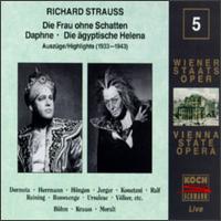 Richard Strauss: Die Frau hone Schatten; Daphne; Die gyptische Helena - Alf Rauch (vocals); Alfred Jerger (vocals); Alfred Poell (vocals); Anton Dermota (vocals); Dora Komar-Somborn (vocals);...