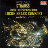 Richard Strauss: Music for Symphonic Brass - Locke Brass Consort; James Stobart (conductor)