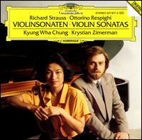 Richard Strauss, Ottorino Respighi: Violinsonaten - Krystian Zimerman (piano); Kyung-Wha Chung (violin)