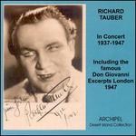 Richard Tauber: In Concert, 1937-1947 - Erna Sack (soprano); Grace Moore (soprano); Maria Cebotari (soprano); Percy B. Kahn (piano); Richard Tauber (tenor);...