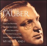 Richard Tauber: My Heart and I - H. Robinson Cleaver (organ); Richard Tauber (tenor); Berlin State Opera Chorus (choir, chorus)