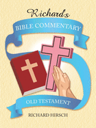 Richard's Bible Commentary: Old Testament