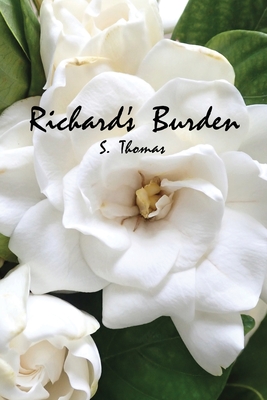 Richard's Burden - Thomas, S