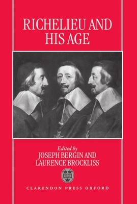 Richelieu and His Age - Bergin, Joseph (Editor), and Brockliss, Laurence (Editor)