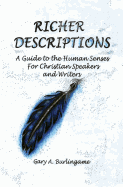 Richer Descriptions: A Guide to the Human Senses for Christian Speakers and Writers