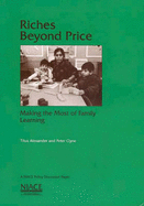 Riches Beyond Price: Making the Most of Family Learning - Alexander, Titus, and Clyne, Peter