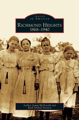 Richmond Heights: 1868-1940 - McDonald, Joellen Gamp, and Keenoy, Ruth Nichols