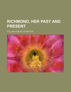 Richmond, Her Past and Present