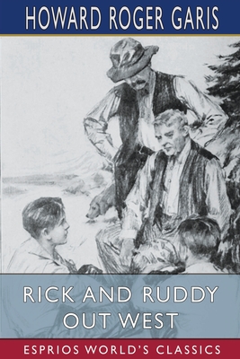 Rick and Ruddy Out West (Esprios Classics) - Garis, Howard Roger