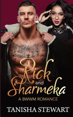 Rick and Sharmeka: A BWWM Romance: (A For My Good Series Spin-off) - Stewart, Tanisha