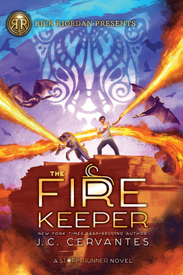 Rick Riordan Presents the Fire Keeper (a Storm Runner Novel, Book 2) - Cervantes, J C