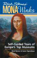 Rick Steves' Mona Winks: Self-Guided Tours of Europe's Top Museums - Steves, Rick