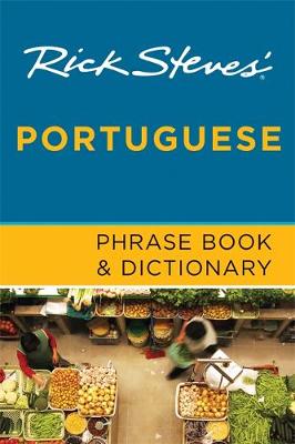 Rick Steves' Portuguese Phrase Book & Dictionary - Steves, Rick