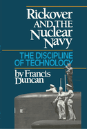 Rickover and the Nuclear Navy: The Discipline of Technology