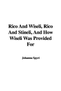 Rico and Wiseli, Rico and Stineli, and How Wiseli Was Provided for - Spyri, Johanna