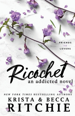 Ricochet: An Addicted Novel - Ritchie, Krista, and Ritchie, Becca