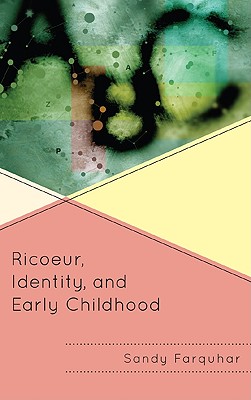 Ricoeur, Identity, and Early Childhood - Farquhar, Sandy