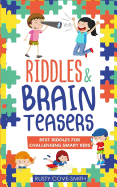 Riddles & Brain Teasers: Best Riddles for Challenging Smart Kids