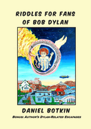Riddles for Fans of Bob Dylan: Bonus: Author's Dylan-Related Escapades