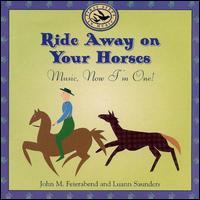 Ride Away on Your Horses: Music, Now I'm One - John M. Feierabend & Luann Saunders