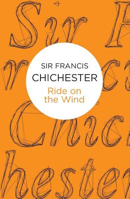 Ride on the Wind - Chichester, Francis