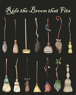 Ride the Broom that Fits: Journal for Witches, Witchy Planner 2020 with Moon or Lunar Calendar - Full moon and New moon, Yearly, Monthly, and Weekly