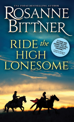 Ride the High Lonesome - Bittner, Rosanne