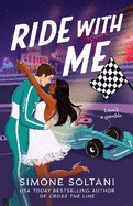 Ride with Me: An Addictive, Spicy and Adrenaline-Fuelled Formula 1 Romance