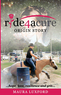 ride4acure Origin Story: ...hope, love, resilence and grit...